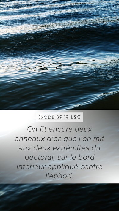 Exode 39:19 LSG Mobile Phone Wallpaper - On fit encore deux anneaux d'or, que l'on mit aux - Mobile Bible Verse Wallpaper