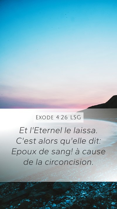 Exode 4:26 LSG Mobile Phone Wallpaper - Et l'Eternel le laissa. C'est alors qu'elle dit: - Mobile Bible Verse Wallpaper
