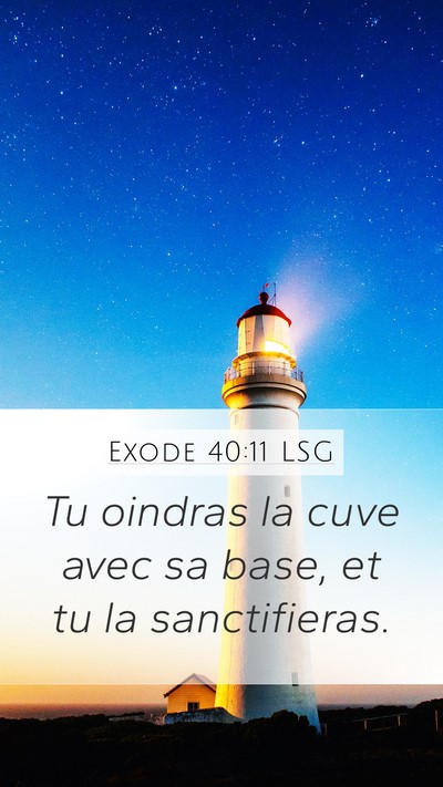 Exode 40:11 LSG Mobile Phone Wallpaper - Tu oindras la cuve avec sa base, et tu la - Mobile Bible Verse Wallpaper