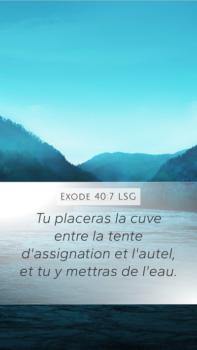 Exode 40:7 LSG Mobile Phone Wallpaper - Tu placeras la cuve entre la tente d'assignation - Mobile Bible Verse Wallpaper