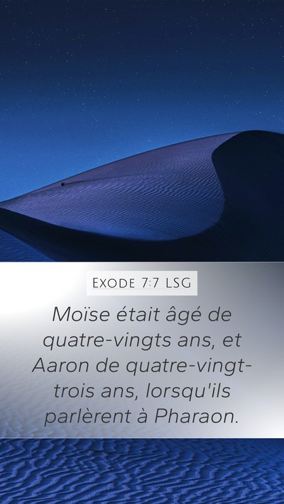 Exode 7:7 LSG Mobile Phone Wallpaper - Moïse était âgé de quatre-vingts ans, et - Mobile Bible Verse Wallpaper