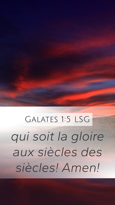 Galates 1:5 LSG Mobile Phone Wallpaper - qui soit la gloire aux siècles des siècles! - Mobile Bible Verse Wallpaper