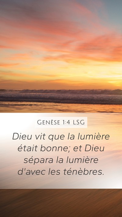 Genèse 1:4 LSG Mobile Phone Wallpaper - Dieu vit que la lumière était bonne; et Dieu - Mobile Bible Verse Wallpaper
