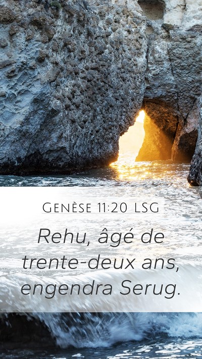 Genèse 11:20 LSG Mobile Phone Wallpaper - Rehu, âgé de trente-deux ans, engendra - Mobile Bible Verse Wallpaper