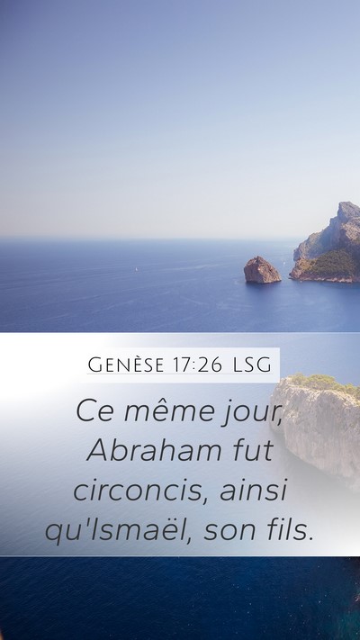Genèse 17:26 LSG Mobile Phone Wallpaper - Ce même jour, Abraham fut circoncis, ainsi - Mobile Bible Verse Wallpaper