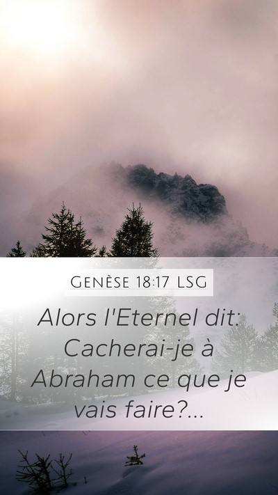 Genèse 18:17 LSG Mobile Phone Wallpaper - Alors l'Eternel dit: Cacherai-je à Abraham ce - Mobile Bible Verse Wallpaper