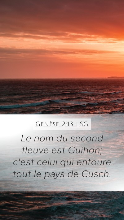 Genèse 2:13 LSG Mobile Phone Wallpaper - Le nom du second fleuve est Guihon; c'est celui - Mobile Bible Verse Wallpaper