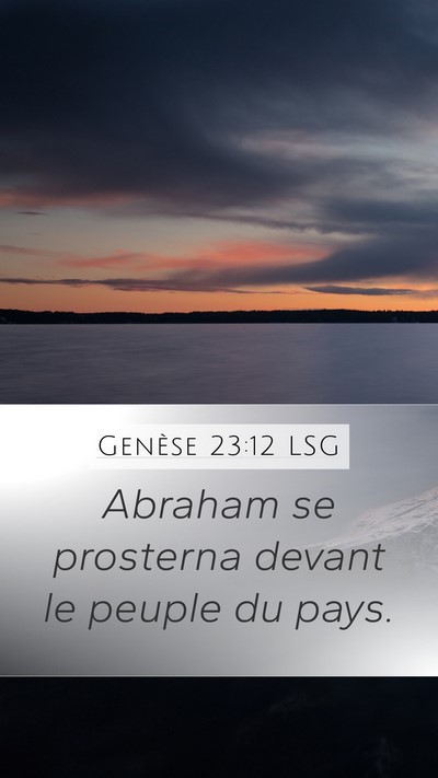 Genèse 23:12 LSG Mobile Phone Wallpaper - Abraham se prosterna devant le peuple du - Mobile Bible Verse Wallpaper