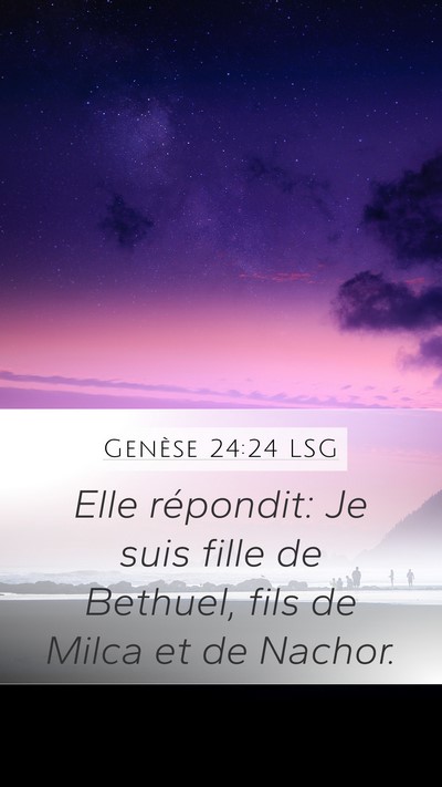 Genèse 24:24 LSG Mobile Phone Wallpaper - Elle répondit: Je suis fille de Bethuel, fils de - Mobile Bible Verse Wallpaper