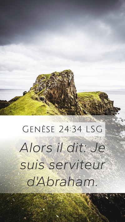 Genèse 24:34 LSG Mobile Phone Wallpaper - Alors il dit: Je suis serviteur - Mobile Bible Verse Wallpaper