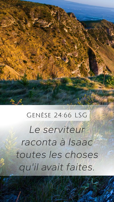 Genèse 24:66 LSG Mobile Phone Wallpaper - Le serviteur raconta à Isaac toutes les choses - Mobile Bible Verse Wallpaper