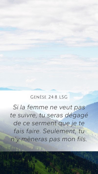 Genèse 24:8 LSG Mobile Phone Wallpaper - Si la femme ne veut pas te suivre, tu seras - Mobile Bible Verse Wallpaper