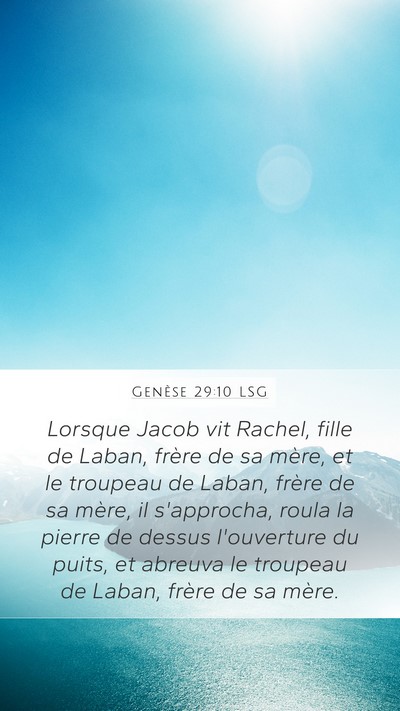 Genèse 29:10 LSG Mobile Phone Wallpaper - Lorsque Jacob vit Rachel, fille de Laban, frère - Mobile Bible Verse Wallpaper