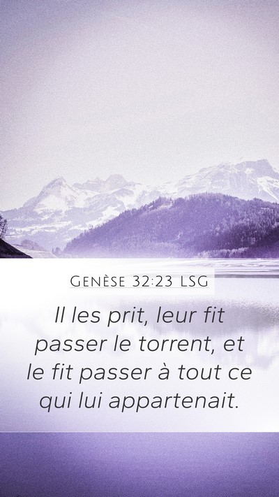 Genèse 32:23 LSG Mobile Phone Wallpaper - Il les prit, leur fit passer le torrent, et le - Mobile Bible Verse Wallpaper
