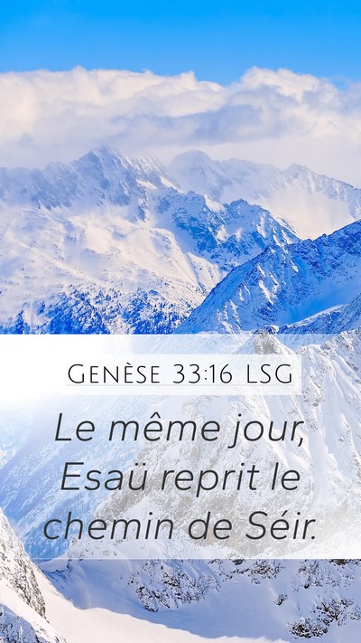 Genèse 33:16 LSG Mobile Phone Wallpaper - Le même jour, Esaü reprit le chemin de - Mobile Bible Verse Wallpaper