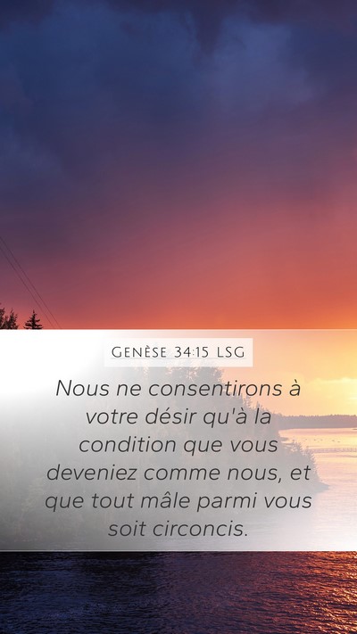 Genèse 34:15 LSG Mobile Phone Wallpaper - Nous ne consentirons à votre désir qu'à la - Mobile Bible Verse Wallpaper
