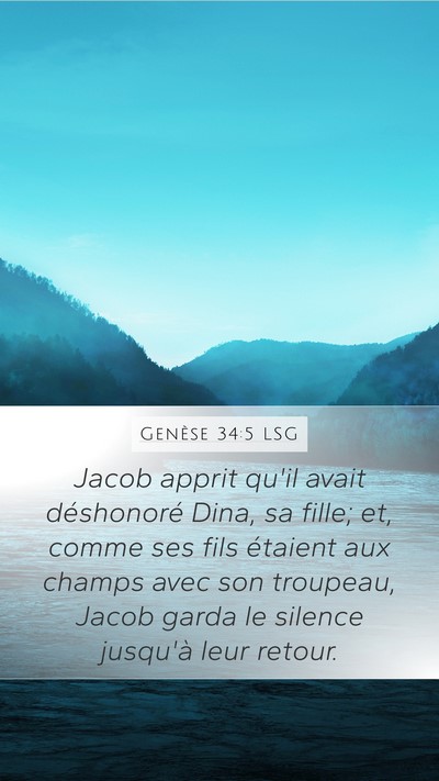 Genèse 34:5 LSG Mobile Phone Wallpaper - Jacob apprit qu'il avait déshonoré Dina, sa - Mobile Bible Verse Wallpaper