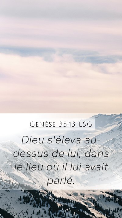 Genèse 35:13 LSG Mobile Phone Wallpaper - Dieu s'éleva au-dessus de lui, dans le lieu où - Mobile Bible Verse Wallpaper