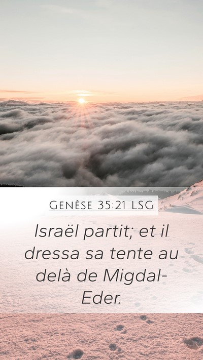Genèse 35:21 LSG Mobile Phone Wallpaper - Israël partit; et il dressa sa tente au delà de - Mobile Bible Verse Wallpaper