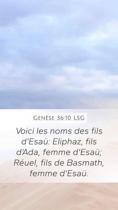 Genèse 36:10 LSG Mobile Phone Wallpaper - Voici les noms des fils d'Esaü: Eliphaz, fils - Mobile Bible Verse Wallpaper