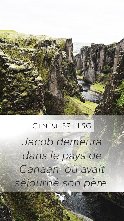 Genèse 37:1 LSG Mobile Phone Wallpaper - Jacob demeura dans le pays de Canaan, où avait - Mobile Bible Verse Wallpaper