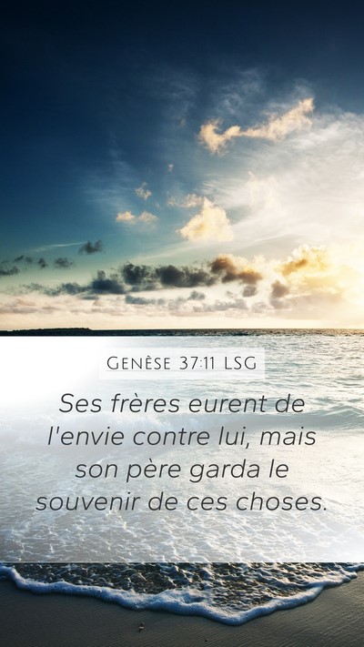 Genèse 37:11 LSG Mobile Phone Wallpaper - Ses frères eurent de l'envie contre lui, mais - Mobile Bible Verse Wallpaper