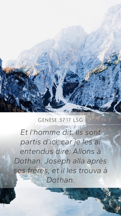 Genèse 37:17 LSG Mobile Phone Wallpaper - Et l'homme dit: Ils sont partis d'ici; car je les - Mobile Bible Verse Wallpaper