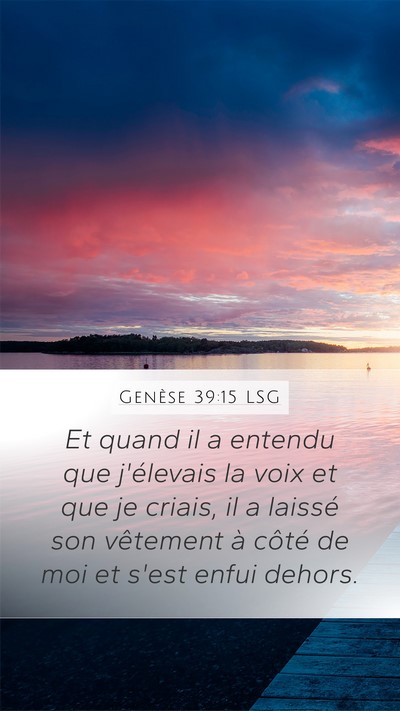 Genèse 39:15 LSG Mobile Phone Wallpaper - Et quand il a entendu que j'élevais la voix et - Mobile Bible Verse Wallpaper