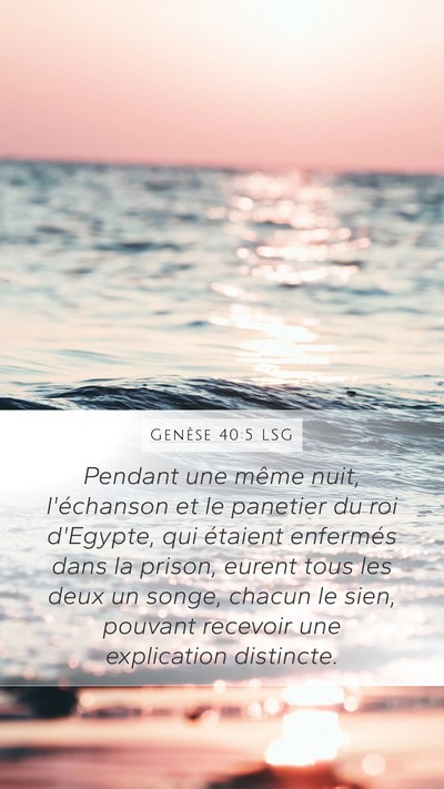 Genèse 40:5 LSG Mobile Phone Wallpaper - Pendant une même nuit, l'échanson et le - Mobile Bible Verse Wallpaper