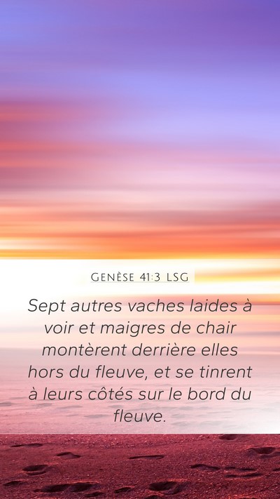 Genèse 41:3 LSG Mobile Phone Wallpaper - Sept autres vaches laides à voir et maigres de - Mobile Bible Verse Wallpaper