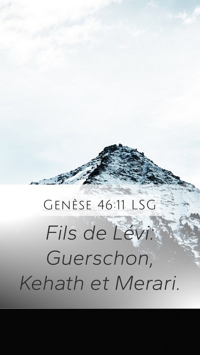 Genèse 46:11 LSG Mobile Phone Wallpaper - Fils de Lévi: Guerschon, Kehath et - Mobile Bible Verse Wallpaper