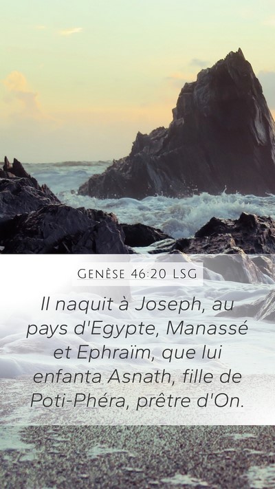 Genèse 46:20 LSG Mobile Phone Wallpaper - Il naquit à Joseph, au pays d'Egypte, Manassé - Mobile Bible Verse Wallpaper