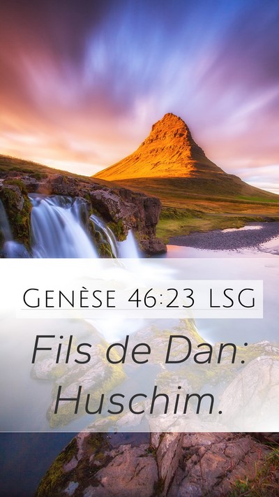 Genèse 46:23 LSG Mobile Phone Wallpaper - Fils de Dan: - Mobile Bible Verse Wallpaper