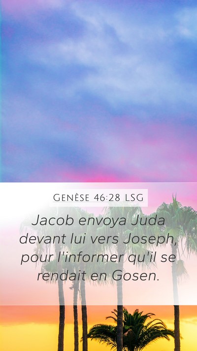 Genèse 46:28 LSG Mobile Phone Wallpaper - Jacob envoya Juda devant lui vers Joseph, pour - Mobile Bible Verse Wallpaper
