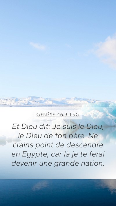 Genèse 46:3 LSG Mobile Phone Wallpaper - Et Dieu dit: Je suis le Dieu, le Dieu de ton - Mobile Bible Verse Wallpaper