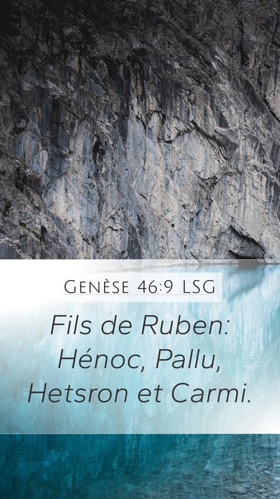 Genèse 46:9 LSG Mobile Phone Wallpaper - Fils de Ruben: Hénoc, Pallu, Hetsron et - Mobile Bible Verse Wallpaper