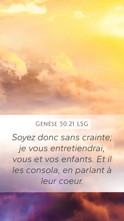 Genèse 50:21 LSG Mobile Phone Wallpaper - Soyez donc sans crainte; je vous entretiendrai, - Mobile Bible Verse Wallpaper