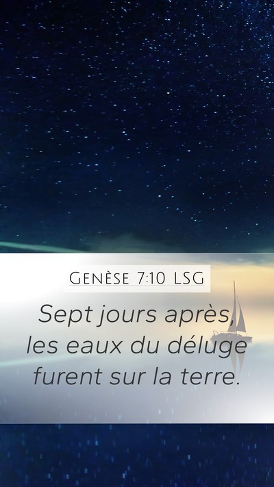 Genèse 7:10 LSG Mobile Phone Wallpaper - Sept jours après, les eaux du déluge furent sur - Mobile Bible Verse Wallpaper