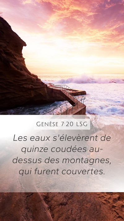 Genèse 7:20 LSG Mobile Phone Wallpaper - Les eaux s'élevèrent de quinze coudées - Mobile Bible Verse Wallpaper