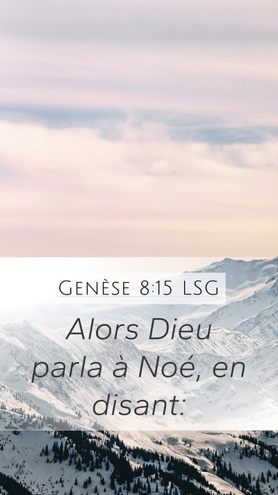 Genèse 8:15 LSG Mobile Phone Wallpaper - Alors Dieu parla à Noé, en - Mobile Bible Verse Wallpaper