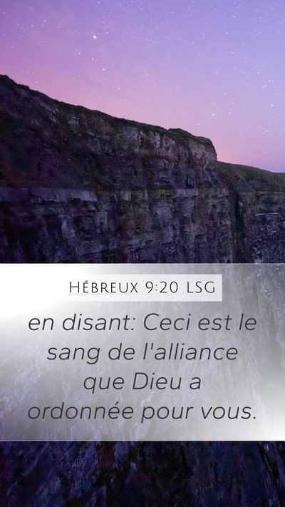 Hébreux 9:20 LSG Mobile Phone Wallpaper - en disant: Ceci est le sang de l'alliance que - Mobile Bible Verse Wallpaper