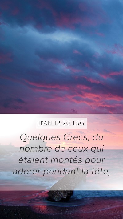 Jean 12:20 LSG Bible Verse Image