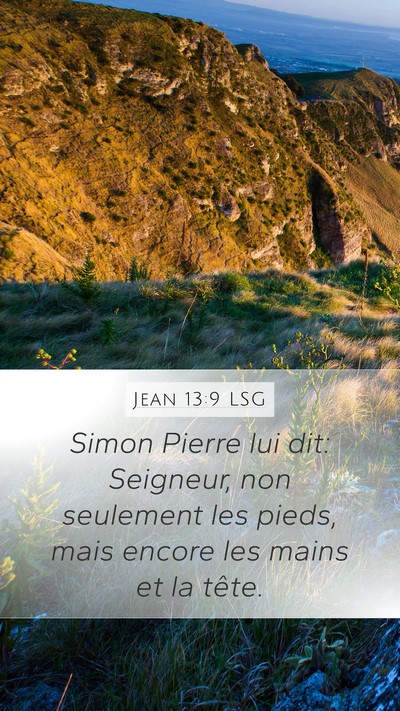 Jean 13:9 LSG Mobile Phone Wallpaper - Simon Pierre lui dit: Seigneur, non seulement les - Mobile Bible Verse Wallpaper