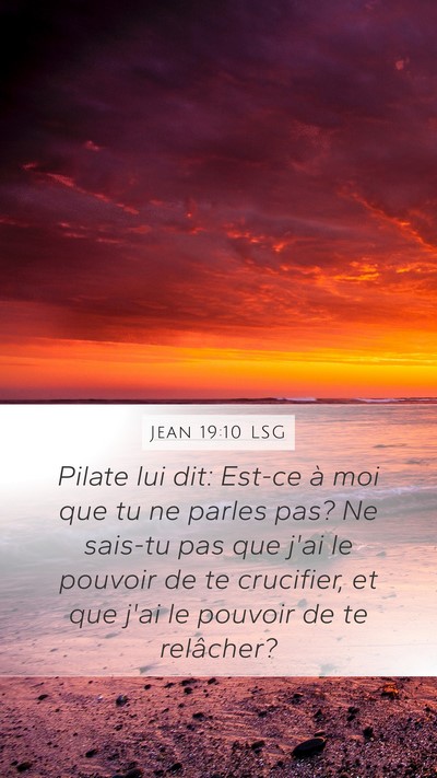 Jean 19:10 LSG Mobile Phone Wallpaper - Pilate lui dit: Est-ce à moi que tu ne parles - Mobile Bible Verse Wallpaper