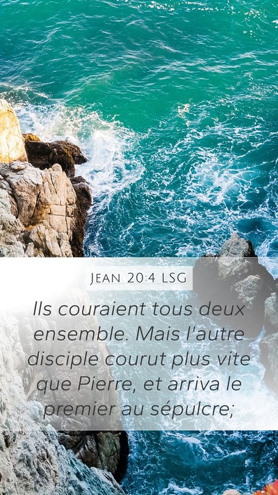 Jean 20:4 LSG Mobile Phone Wallpaper - Ils couraient tous deux ensemble. Mais l'autre - Mobile Bible Verse Wallpaper