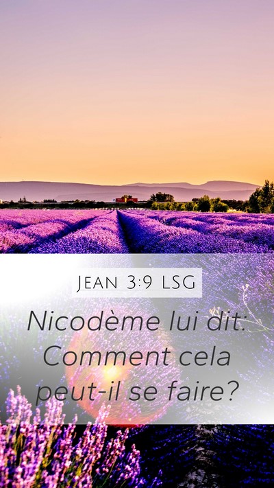 Jean 3:9 LSG Mobile Phone Wallpaper - Nicodème lui dit: Comment cela peut-il se - Mobile Bible Verse Wallpaper