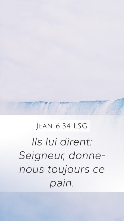 Jean 6:34 LSG Mobile Phone Wallpaper - Ils lui dirent: Seigneur, donne-nous toujours ce - Mobile Bible Verse Wallpaper