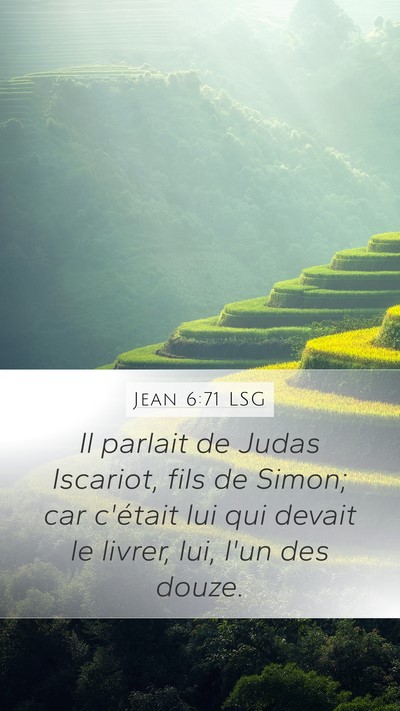 Jean 6:71 LSG Mobile Phone Wallpaper - Il parlait de Judas Iscariot, fils de Simon; car - Mobile Bible Verse Wallpaper