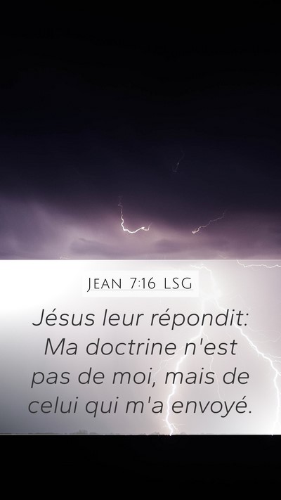 Jean 7:16 LSG Mobile Phone Wallpaper - Jésus leur répondit: Ma doctrine n'est pas de - Mobile Bible Verse Wallpaper