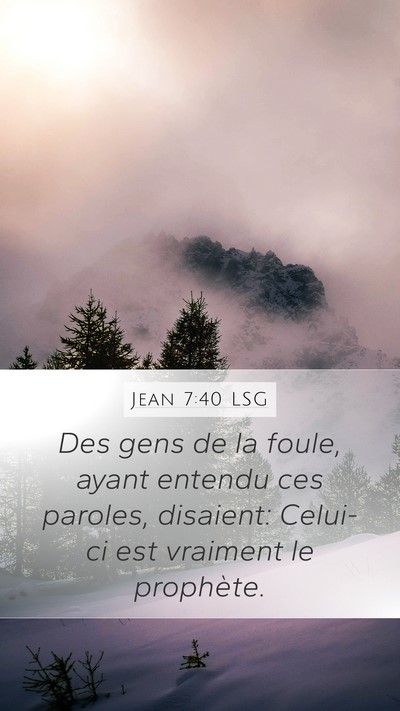 Jean 7:40 LSG Mobile Phone Wallpaper - Des gens de la foule, ayant entendu ces paroles, - Mobile Bible Verse Wallpaper